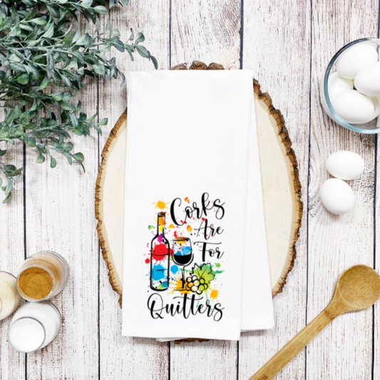 Corks Are For Quitters | Hand Towel