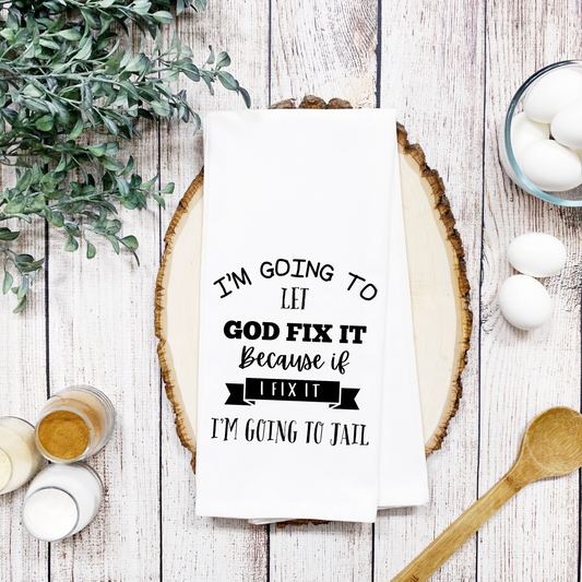 I'm Going To Let God Fix It | Hand Towel
